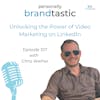 Unlocking the Power of Video Marketing on LinkedIn