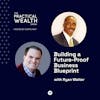 Building a Future-Proof Business Blueprint with Ryan Walter - Episode 300