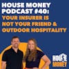40) Your Insurer Is Not Your Friend & Outdoor Hospitality