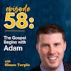 The Gospel Begins with Adam - Author Simon Turpin on The First and Last Adam