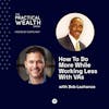 How To Do More While Working Less With VAs with Bob Lachance - Episode 302