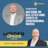 Mastering the Real Estate Game: Secrets to Entrepreneurial Success