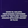 David vs. Goliath: From Making Customers Happy to “Battling” Against Amazon with Kurt Mackey of Fly.io