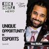 69: Unique Opportunity In Esports, with Titus Walker