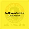 An Uncomfortable Confession - Frank Kern Greatest Hit