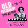 38. Romans Part I: Paul writes letters on how to unify the church, and Kim’s surprised that we haven’t figured it out yet
