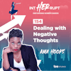 INT 154: Dealing with Negative Thoughts