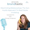 Maximizing Relationships: The Non-Hustle Approach to Real Estate Investing