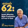 Israel: Miracles, Bible Prophecies, & Proof of God's Existence with Dr. Gary Frazier