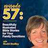 Beautifully Illustrated Bible Stories for Your Family Devotions with Becki Dudley