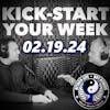 Kick-Start Your Week - 02.19.24