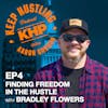 Finding Freedom Through The Hustle with Bradley Flowers
