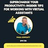 Supercharge Your Marketing Productivity: Insider Tips for Working with Virtual Assistants