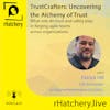 TrustCrafters: Uncovering the Alchemy of Trust