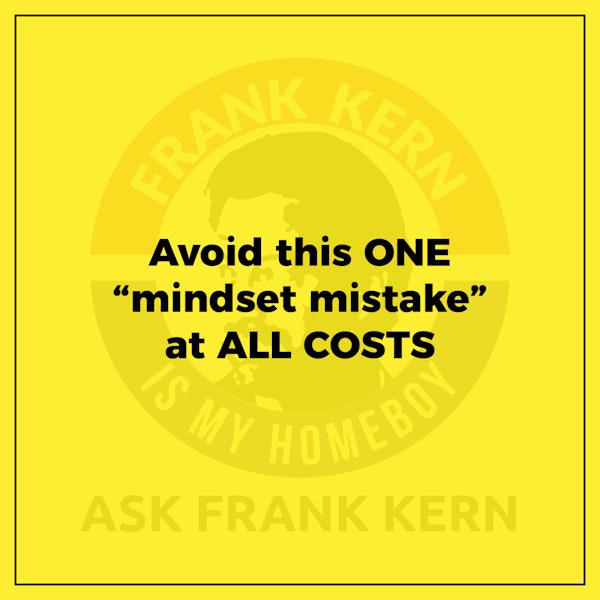 Avoid this ONE “mindset mistake” at ALL COSTS