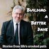 Building Better Dave