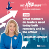 INT 149: What manners do leaders need today both remotely and in the office?