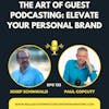 The Art of Guest Podcasting: Elevate Your Personal Brand