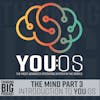 The Mind Part 3 - You:OS, The Most Advanced Operating System in The World!