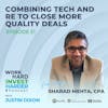 EP51 | Combining Tech and RE to Close More Quality Deals with Sharad Mehta, CPA