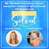 284. ﻿The Heart's True Calling: A Doctor's Journey from Academia to Spiritual Counsel with Dr. Karen Luise