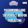 Balancing Passion and Logic in Podcasting: Strategies for Success