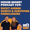 29) Sucky Airbnb Guests & Surviving Foreclosure