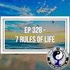 Ep 328 - 7 Rules of Life