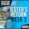 Jester's Return (Week 3)