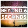 Welcome to Beyond 6 Seconds!  (Podcast Trailer)
