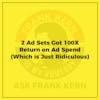 2 Ad Sets Got 100X Return on Ad Spend (Which is Just Ridiculous) - Frank Kern Greatest Hit