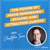 The Power of Niche Businesses: Scaling and Attracting Clients with Christopher Turner