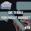 SMS and Podcasting: A Match for Audience Engagement?