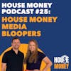 25) House Money Media Bloopers