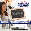 Engaging Listeners with Giveaways(?)