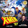 SERIES REVIEW: X-Men ‘97 w/ Badr Milligan (The Short Box) Part One