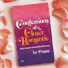 Confessions of a Closet Romantic