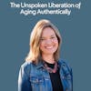 The Unspoken Liberation of Aging Authentically with Heather Creekmore