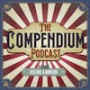 The Compendium Podcast: An Assembly of Fascinating and Intriguing Things.