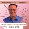 Kingdom Business: Effective Leadership w/ Ronald Reich - Create A Culture & Mission