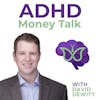 Balancing Financial Coaching with ADHD: Insights, Tools, and Personal Growth on the ADHD Money Talk Journey