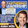319 Becoming Unstoppable: Leadership Lessons from a Navy SEAL Turned CEO with Alden Mills | Partnering Leadership Global Thought Leader