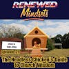 The Headless Chicken's Guide to Church Wisdom