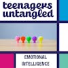 Emotional intelligence and how we can help ourselves, and our teens to develop it.