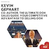 The Ultimate OOH Sales Guide w/ Kevin Gephart, OOHSalesFaster.com