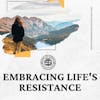 Embracing Life's Resistance 198