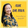 Ask Dr. Mia: Conversations on Aging Well