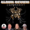 Crownshift - Crownshift - Podcast Album Review
