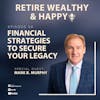 Ep54: Financial Strategies to Secure Your Legacy with Mark B. Murphy