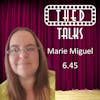 6.45 A Conversation with Marie Miguel